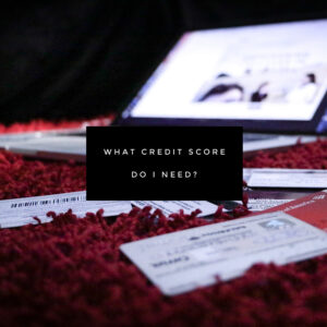 Read more about the article What Credit Score Do You Need for a Mortgage?